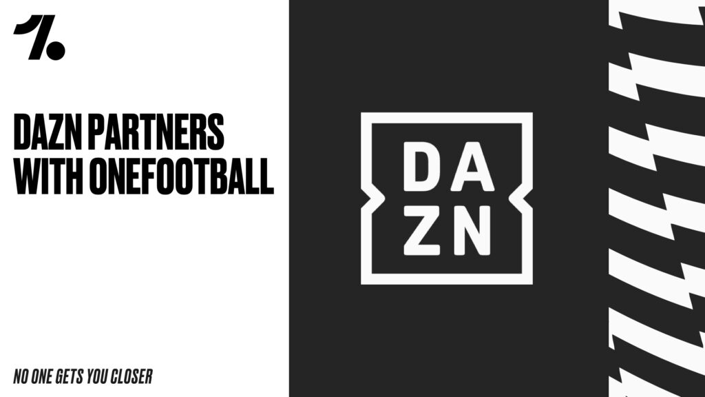 DAZN AND ONEFOOTBALL ANNOUNCE PARTNERSHIP